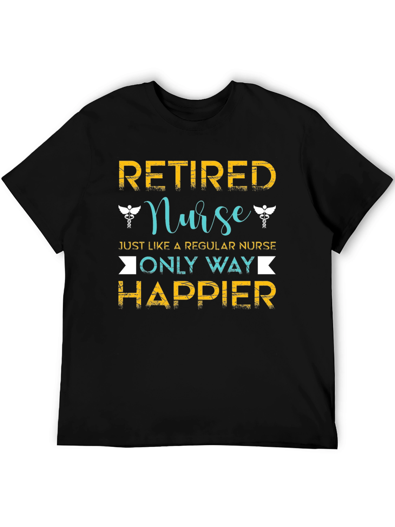 Retired Nurse T-Shirt - Happier Than Regular Nurse!