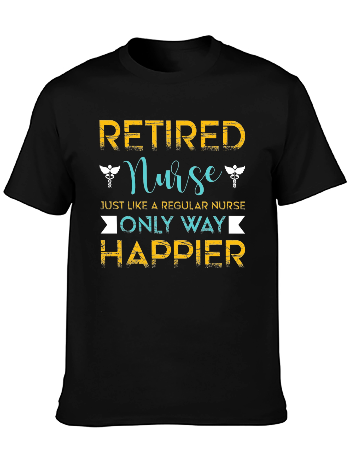 Retired Nurse T-Shirt - Happier Than Regular Nurse!