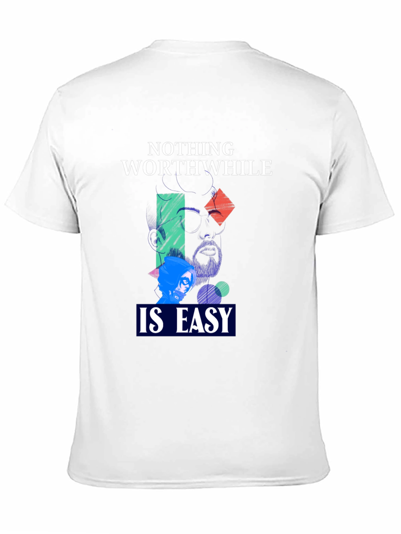 Nothing Worthwhile Is Easy Graphic Tee - Unisex