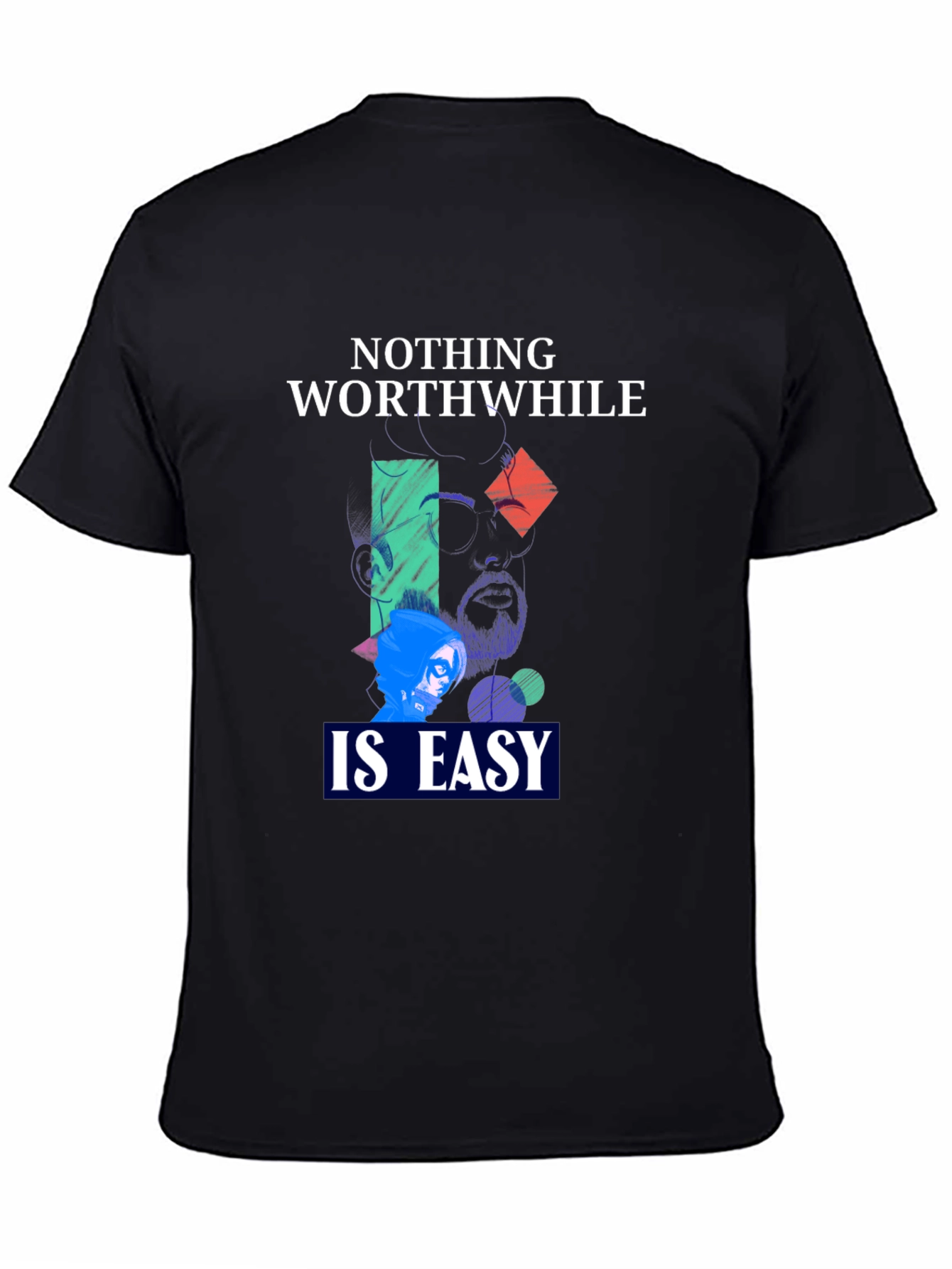 Nothing Worthwhile Is Easy Graphic Tee - Unisex