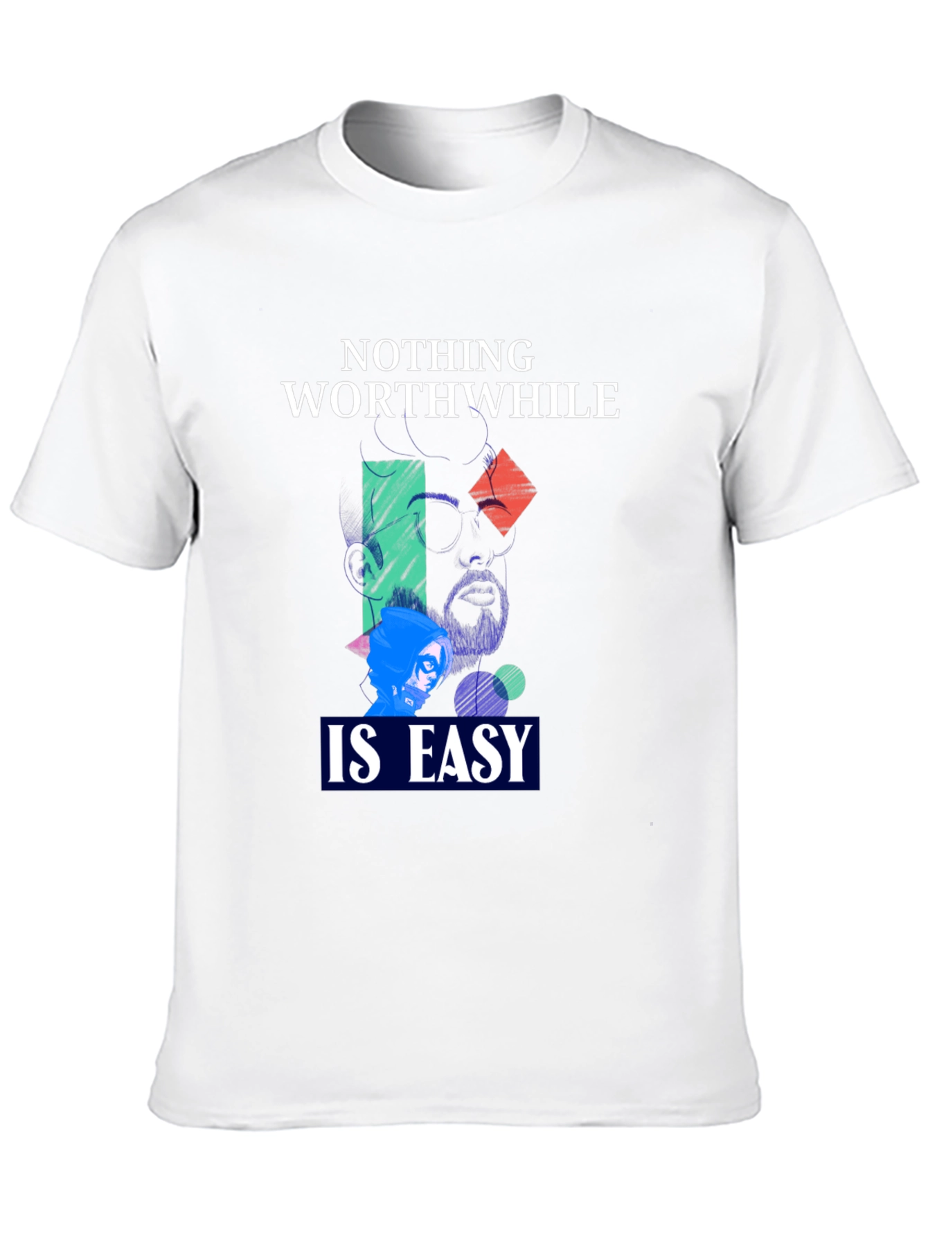 Nothing Worthwhile Is Easy Graphic Tee - Unisex