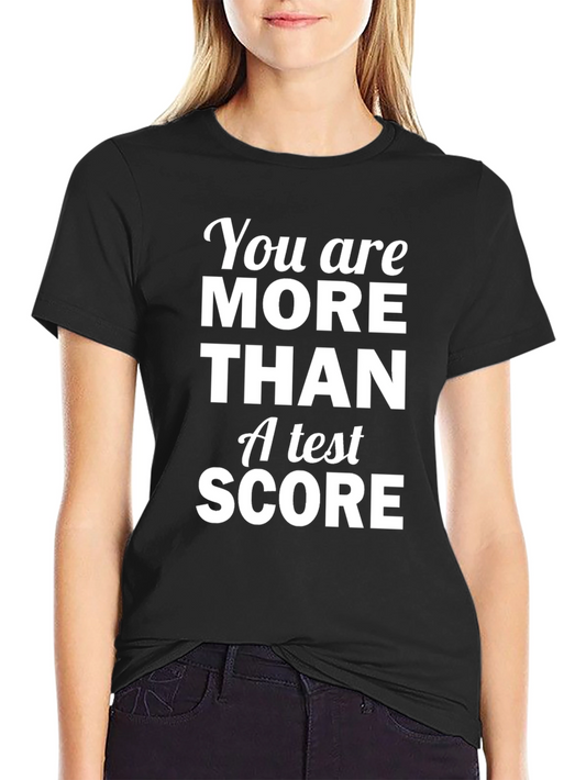 Inspirational More Than A Test Score Black T-Shirt