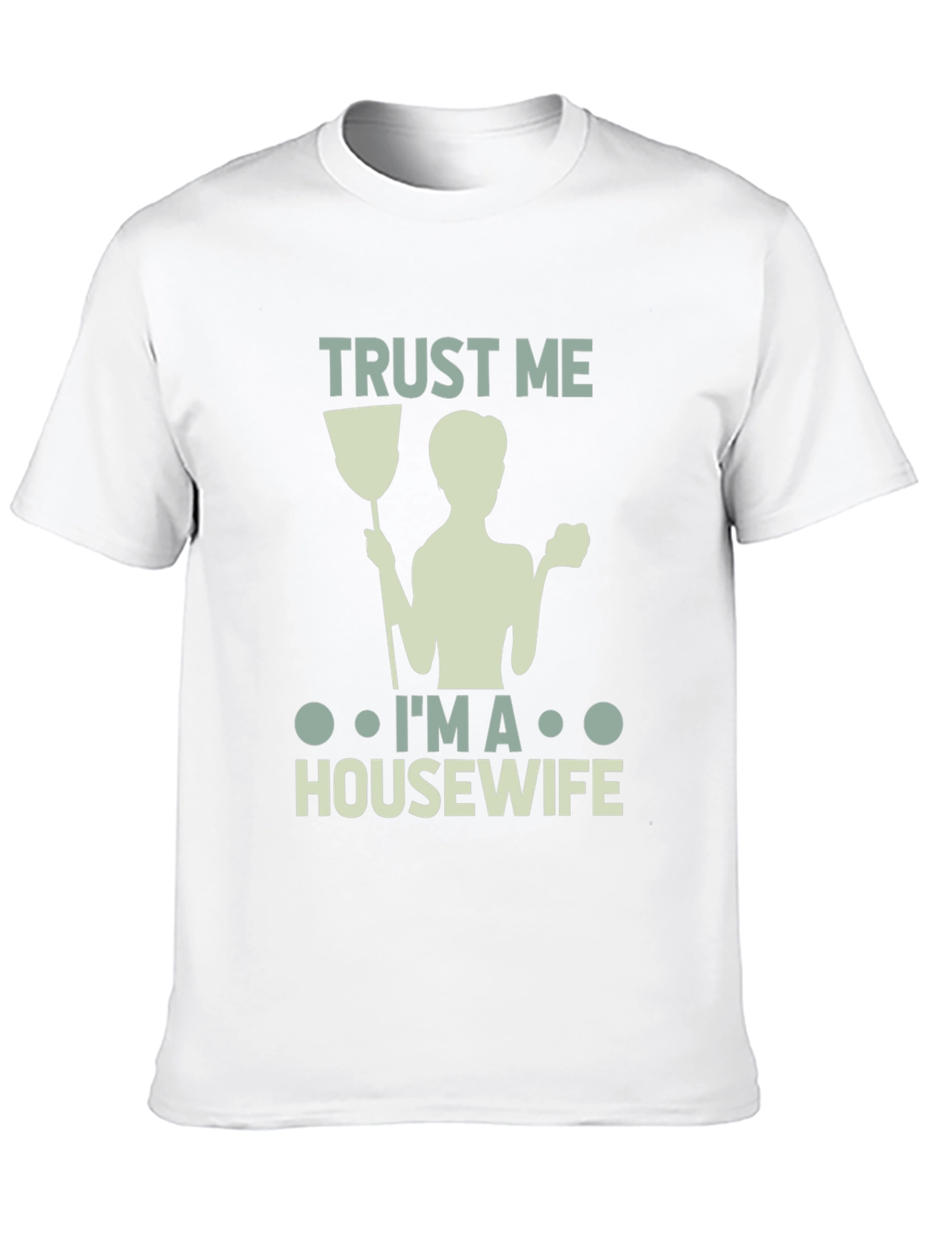 Trust Me Im a Housewife T-Shirt