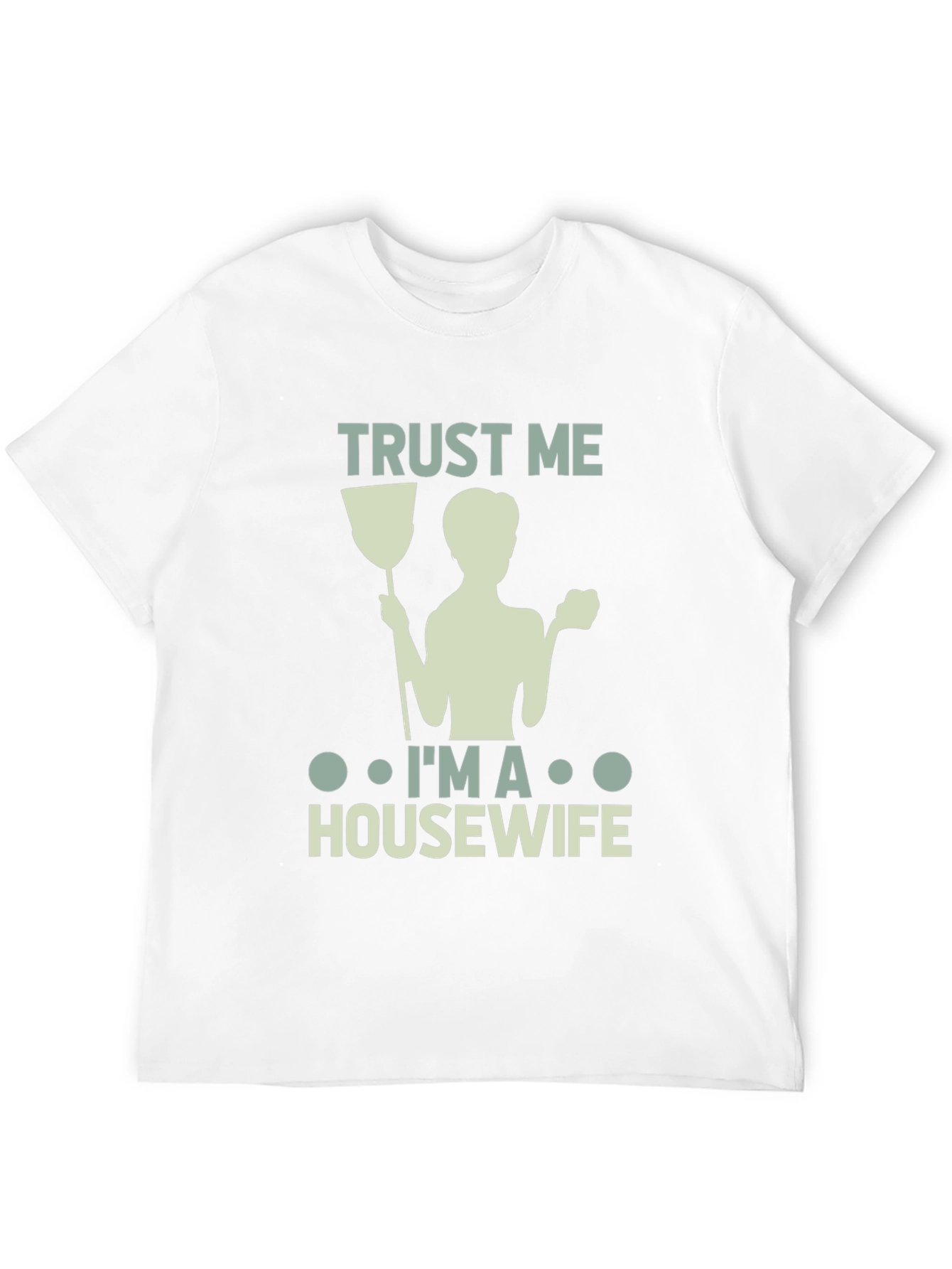 Trust Me Im a Housewife T-Shirt