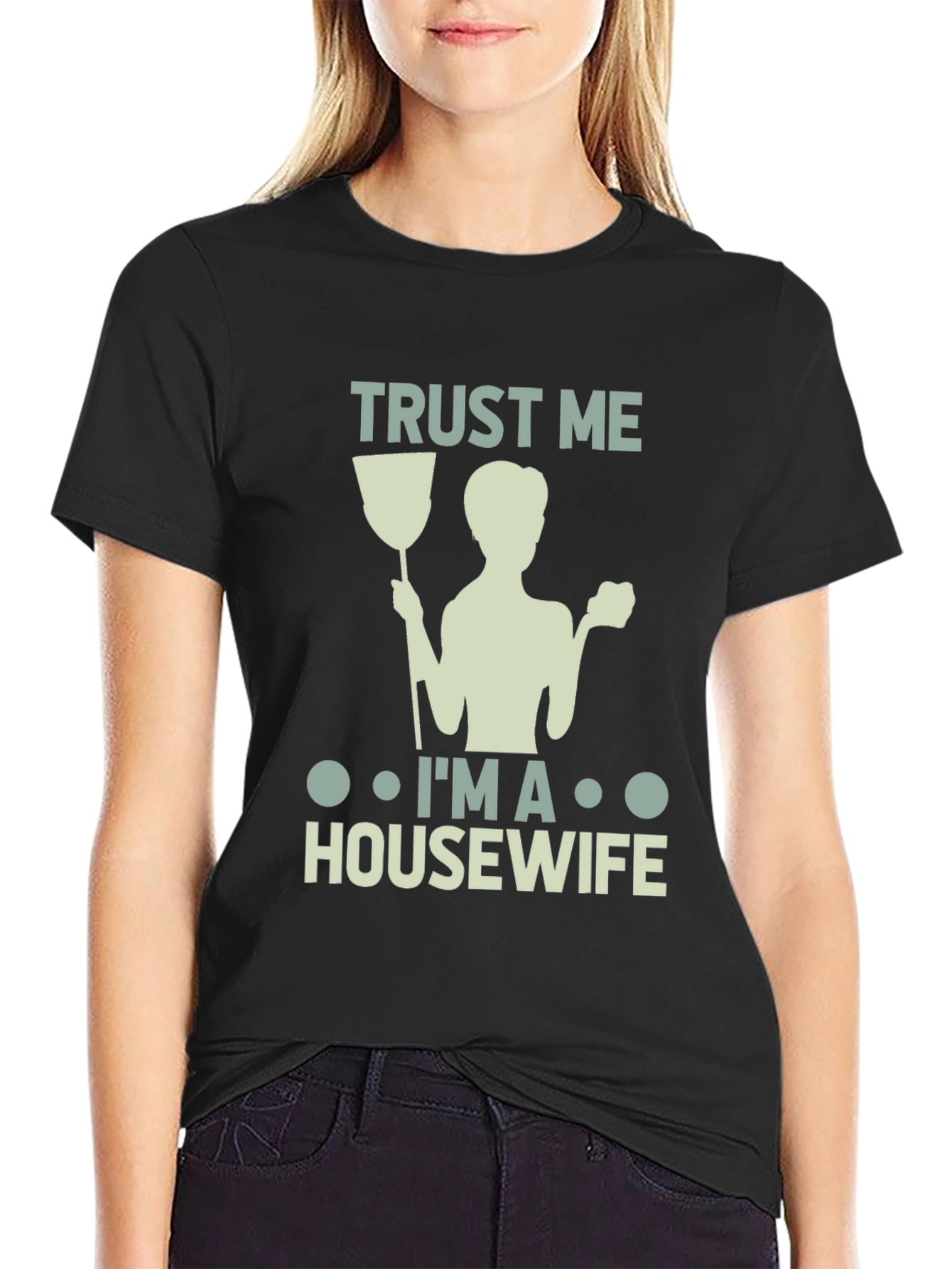 Trust Me Im a Housewife T-Shirt