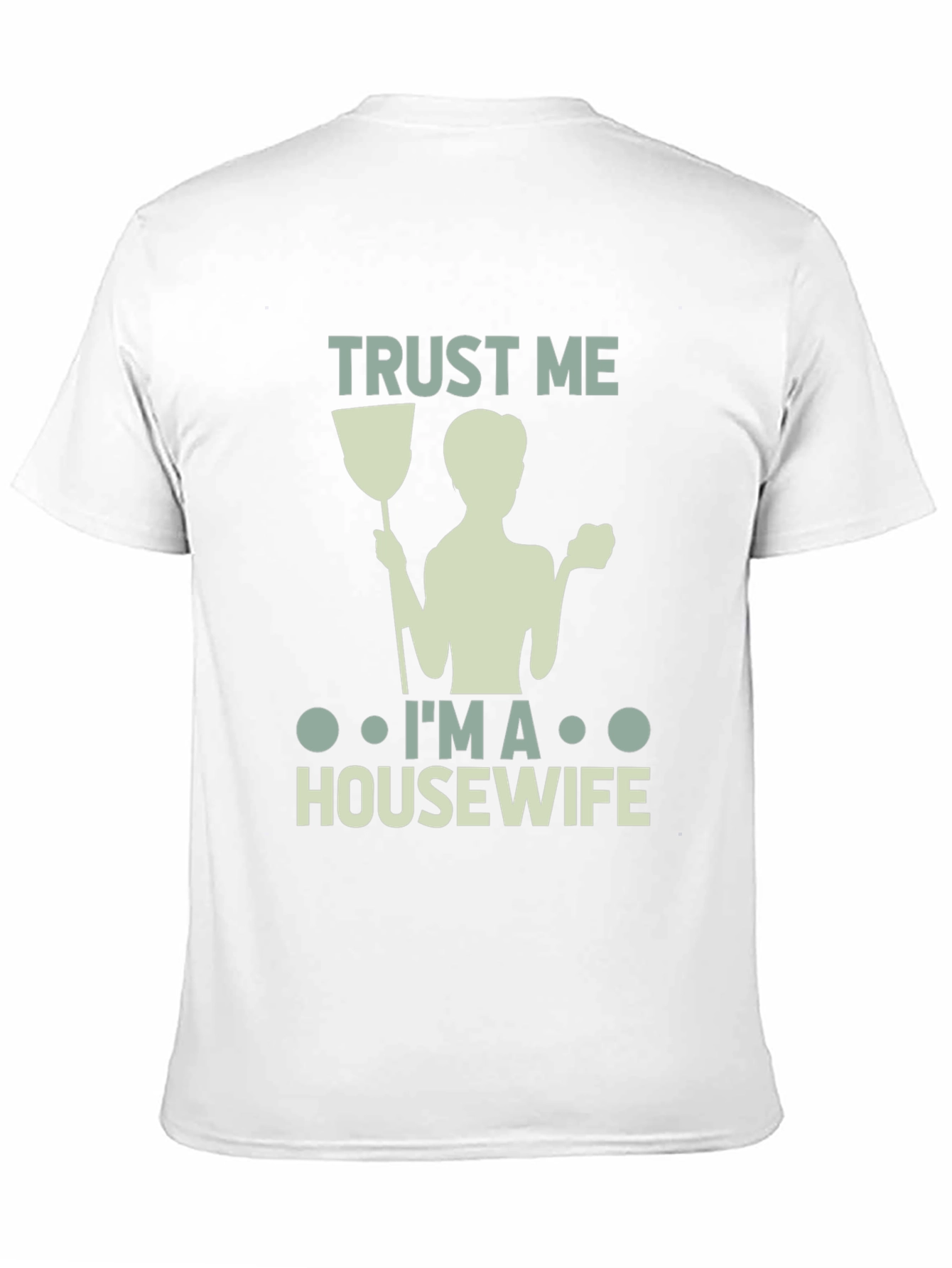 Trust Me Im a Housewife T-Shirt
