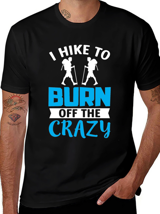 I Hike To Burn Off The Crazy T-Shirt