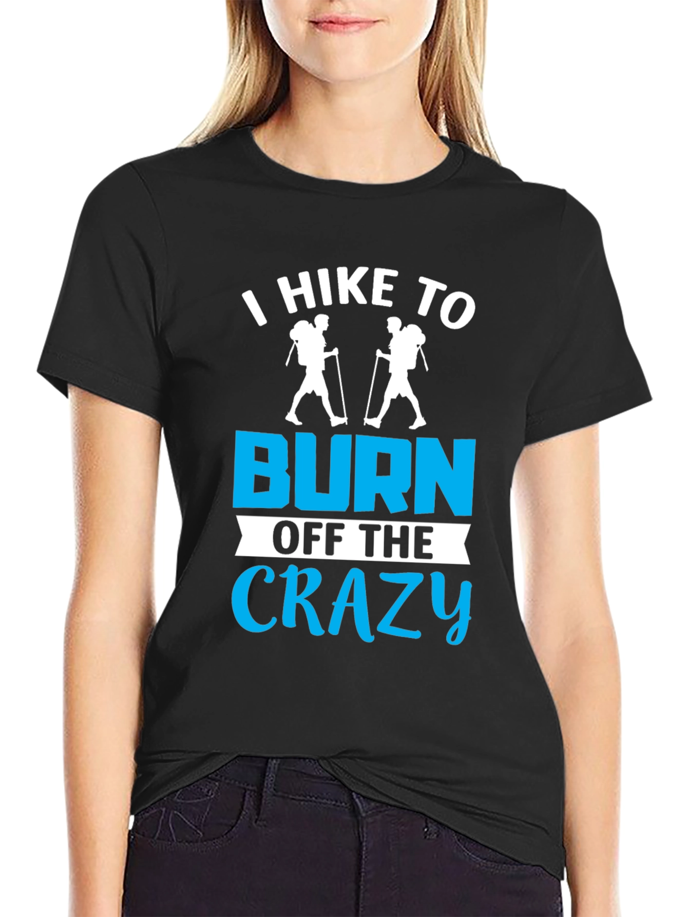 I Hike To Burn Off The Crazy T-Shirt