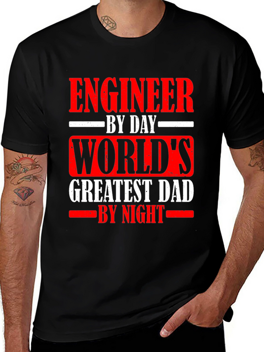 Engineer By Day Worlds Greatest Dad By Night T-Shirt