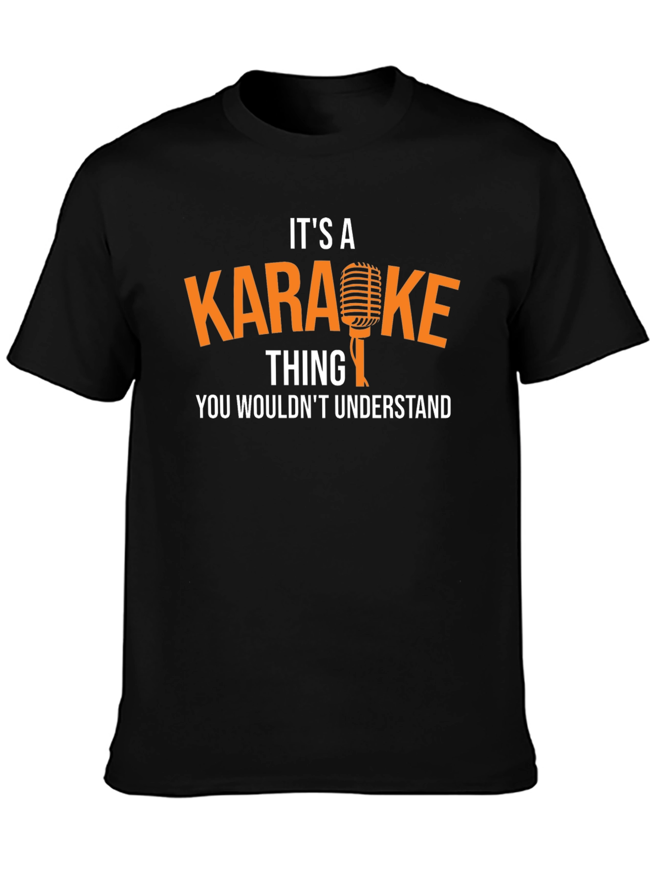 Karaoke Thing You Wouldnt Understand T-Shirt