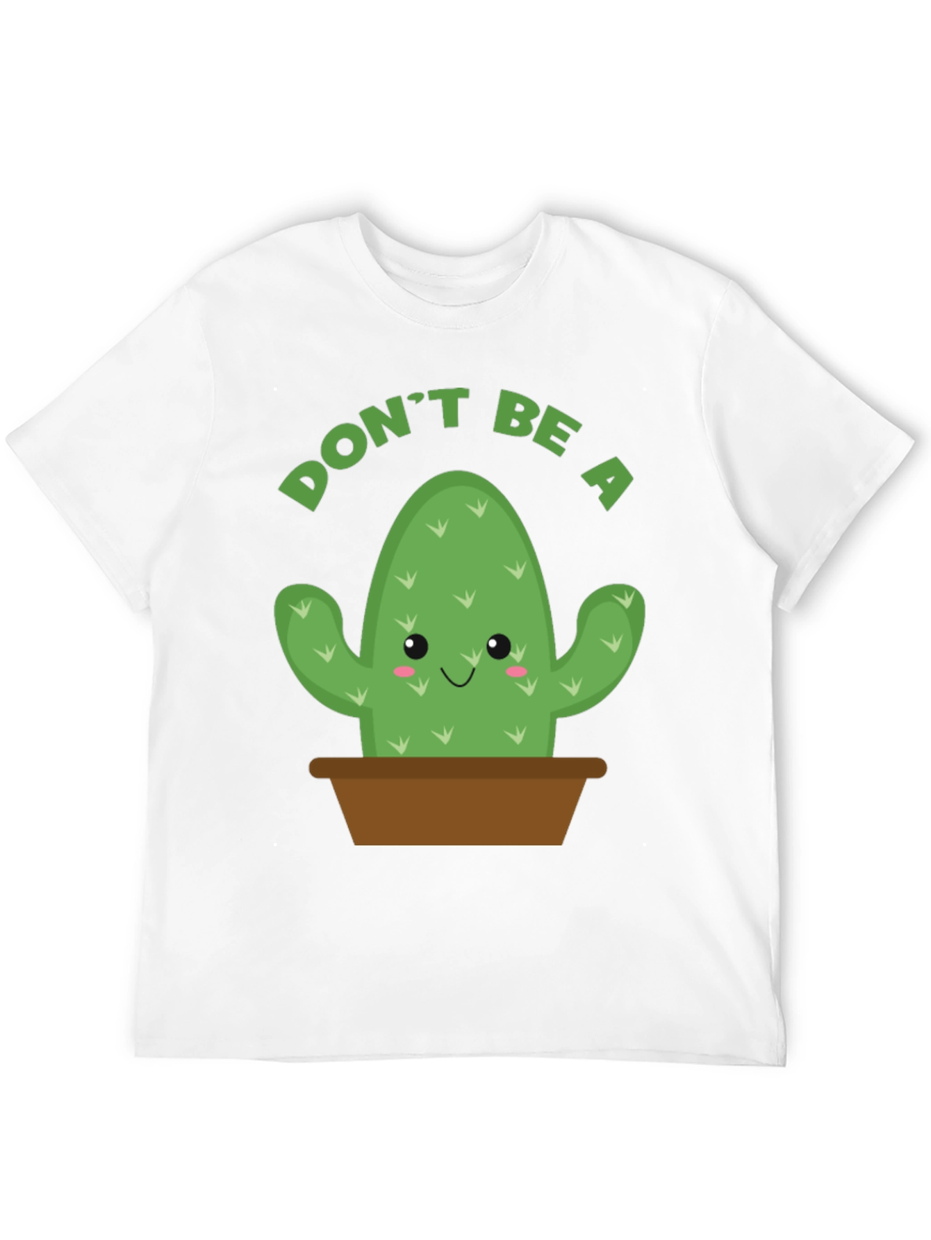 Dont Be A Prick T-Shirt - Cactus Graphic Tee