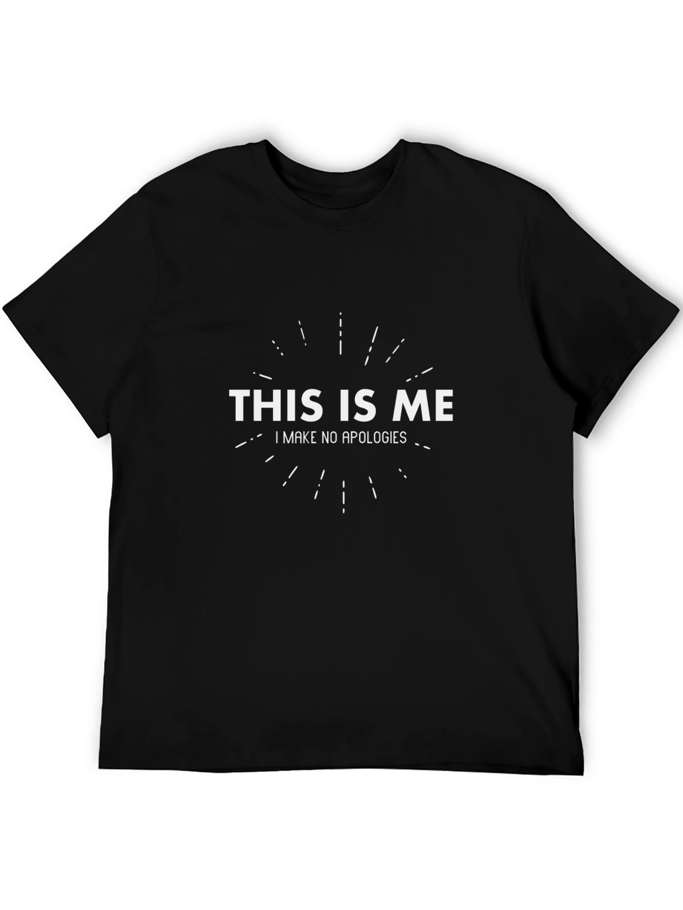 This Is Me T-Shirt - No Apologies Graphic Tee