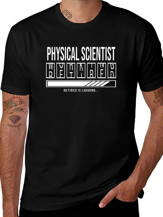 Physical Scientist Retirement Loading T-Shirt