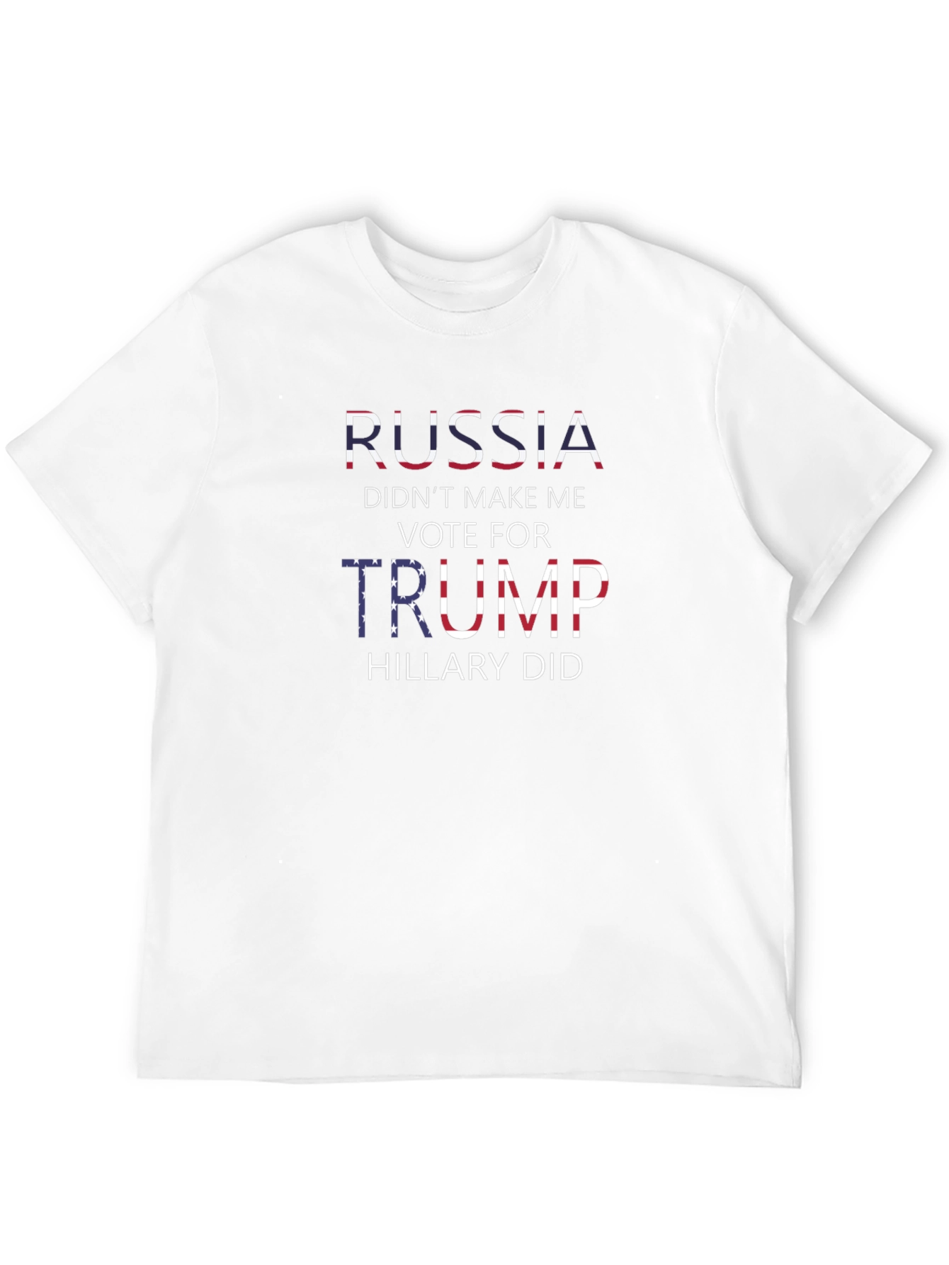 Russia Didnt Make Me Vote Trump T-Shirt