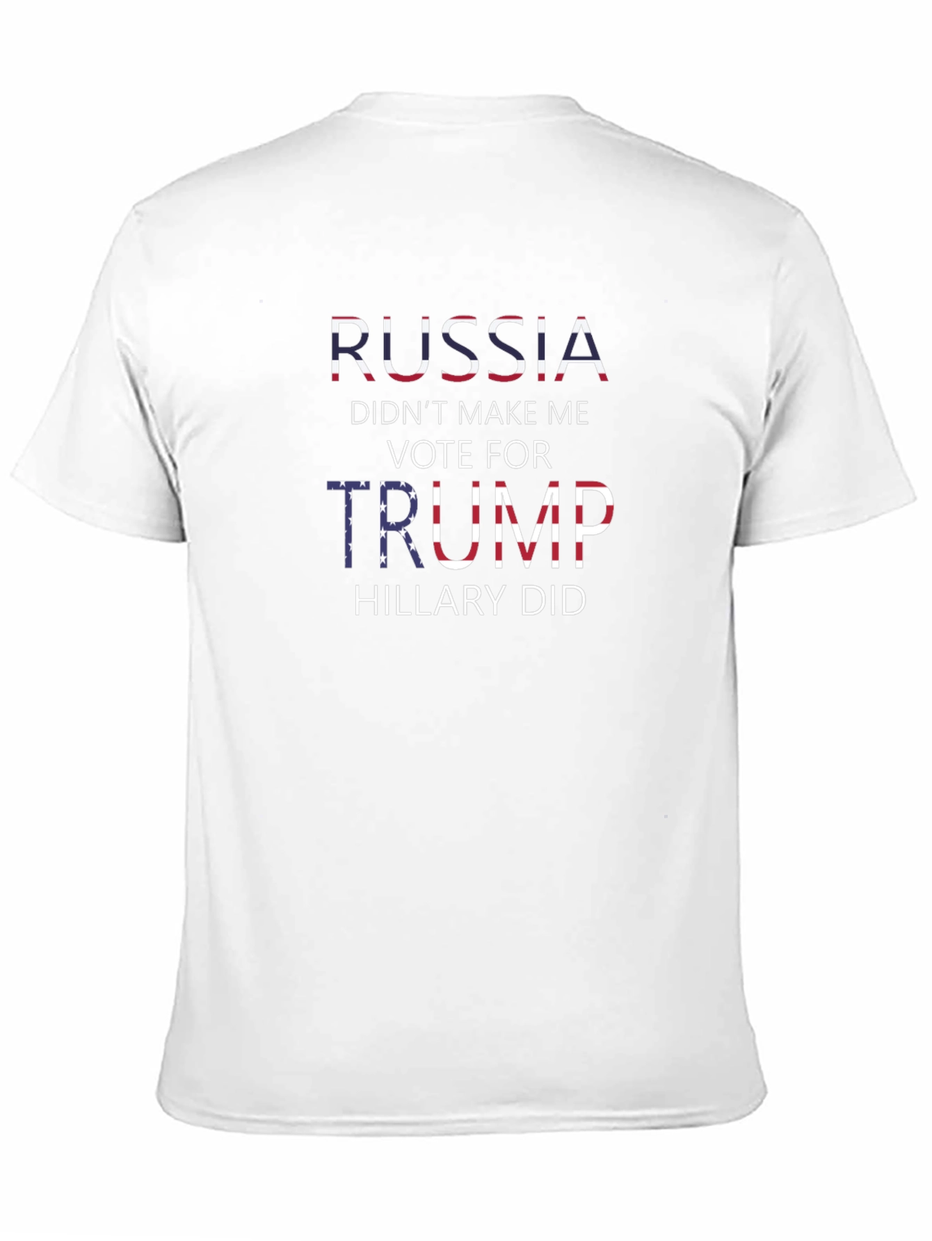 Russia Didnt Make Me Vote Trump T-Shirt