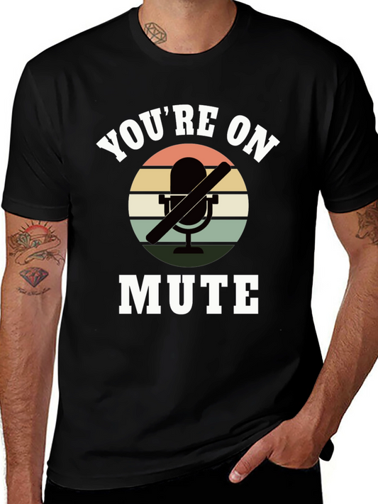 Youre On Mute Graphic Tee - Funny Conference Call Shirt