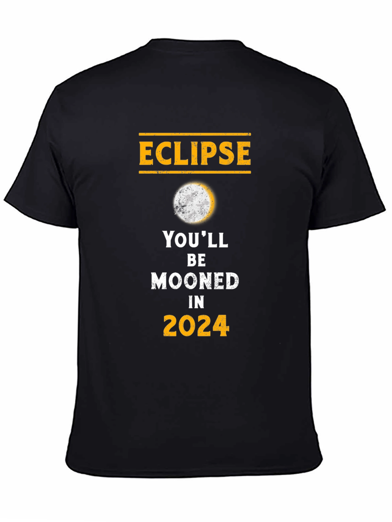 Eclipse 2024 T-Shirt - Youll Be Mooned!