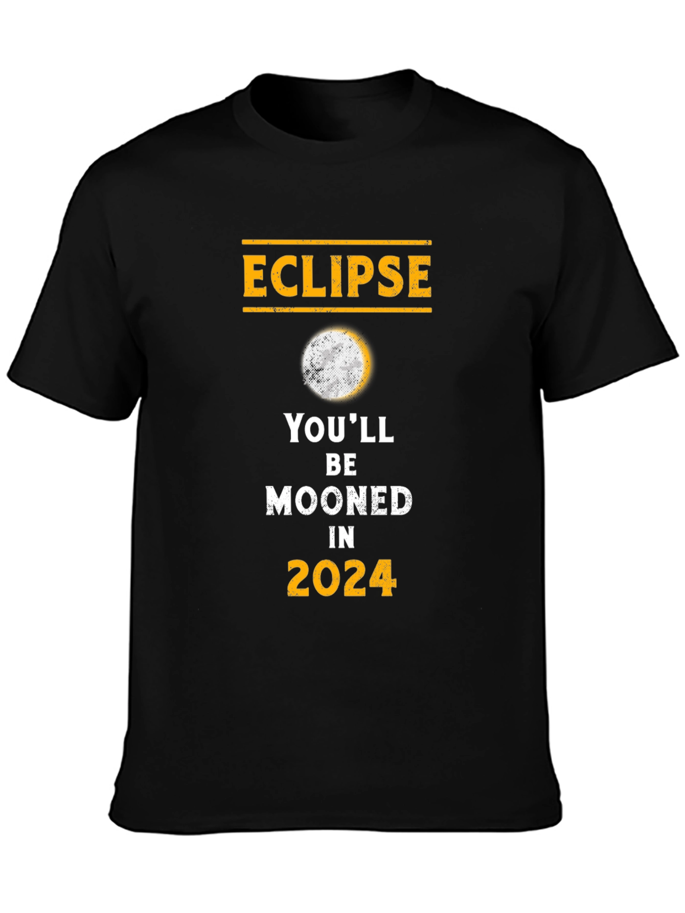 Eclipse 2024 T-Shirt - Youll Be Mooned!
