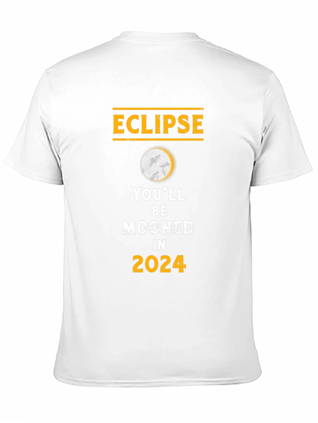 Eclipse 2024 T-Shirt - Youll Be Mooned!
