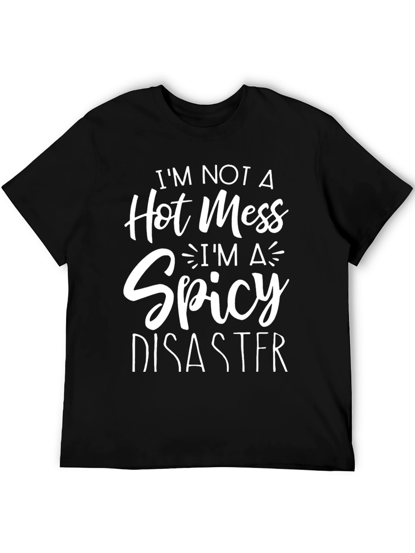 Im Not a Hot Mess T-Shirt Funny Graphic Tee