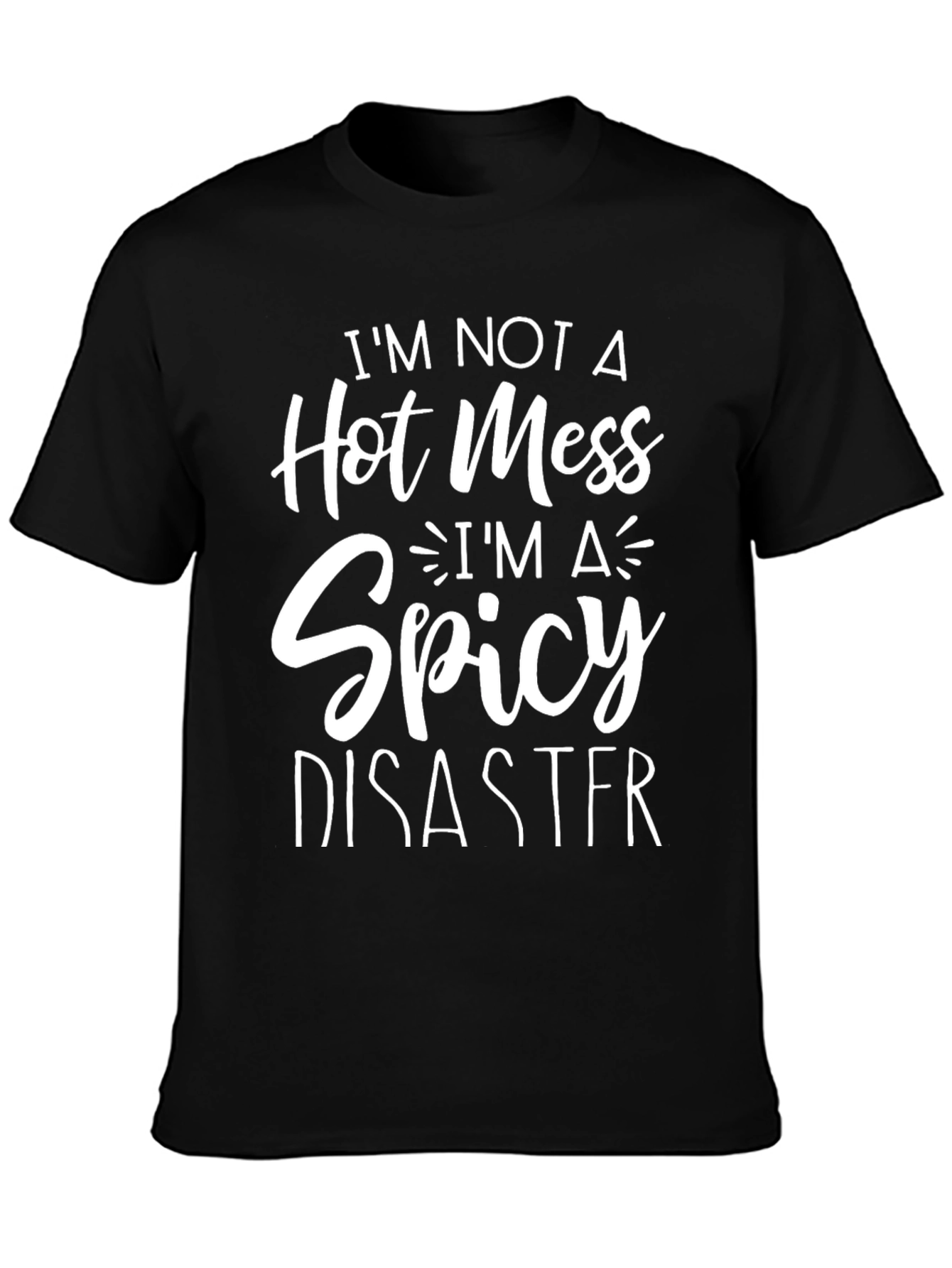 Im Not a Hot Mess T-Shirt Funny Graphic Tee