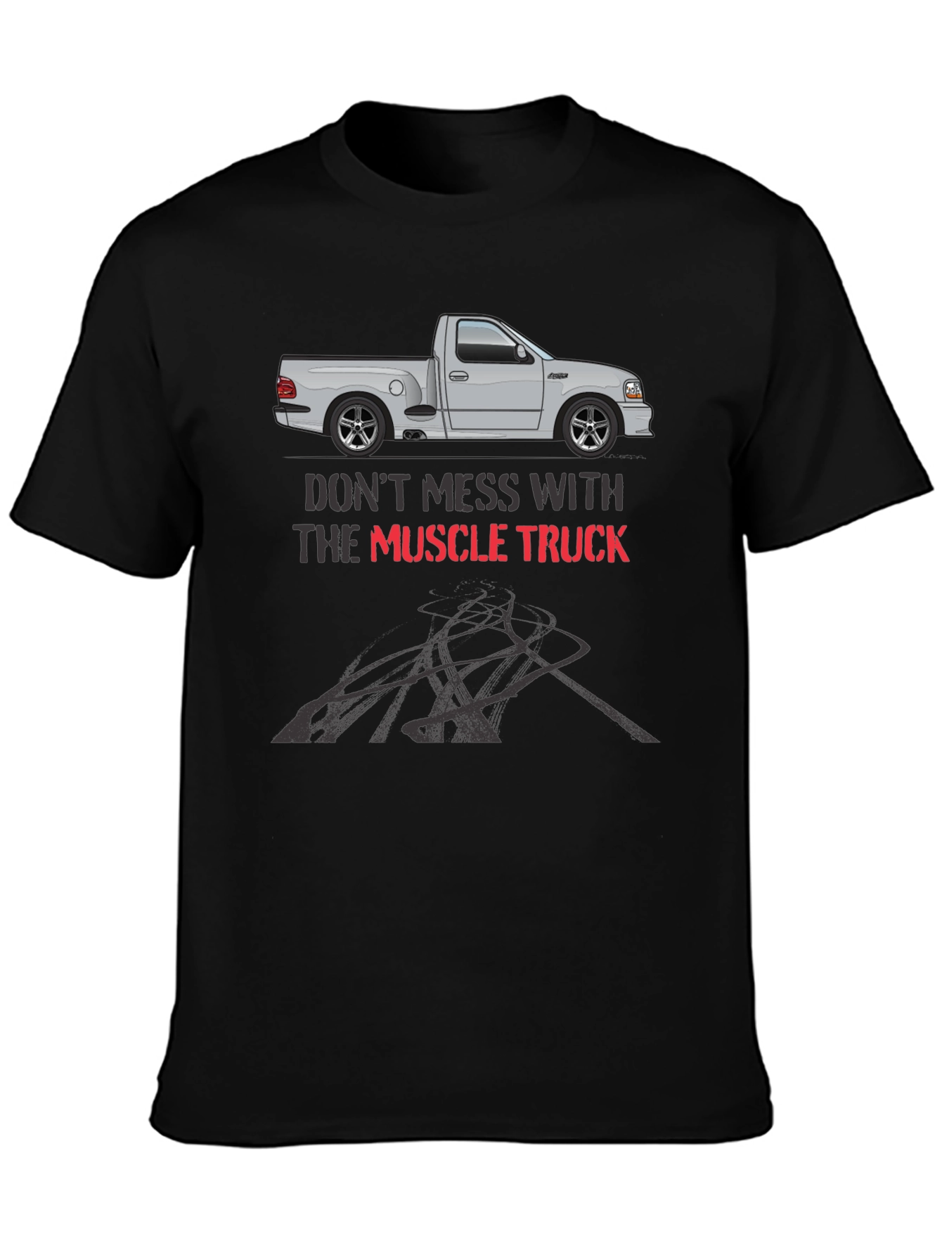 Muscle Truck T-Shirt - Dont Mess With...
