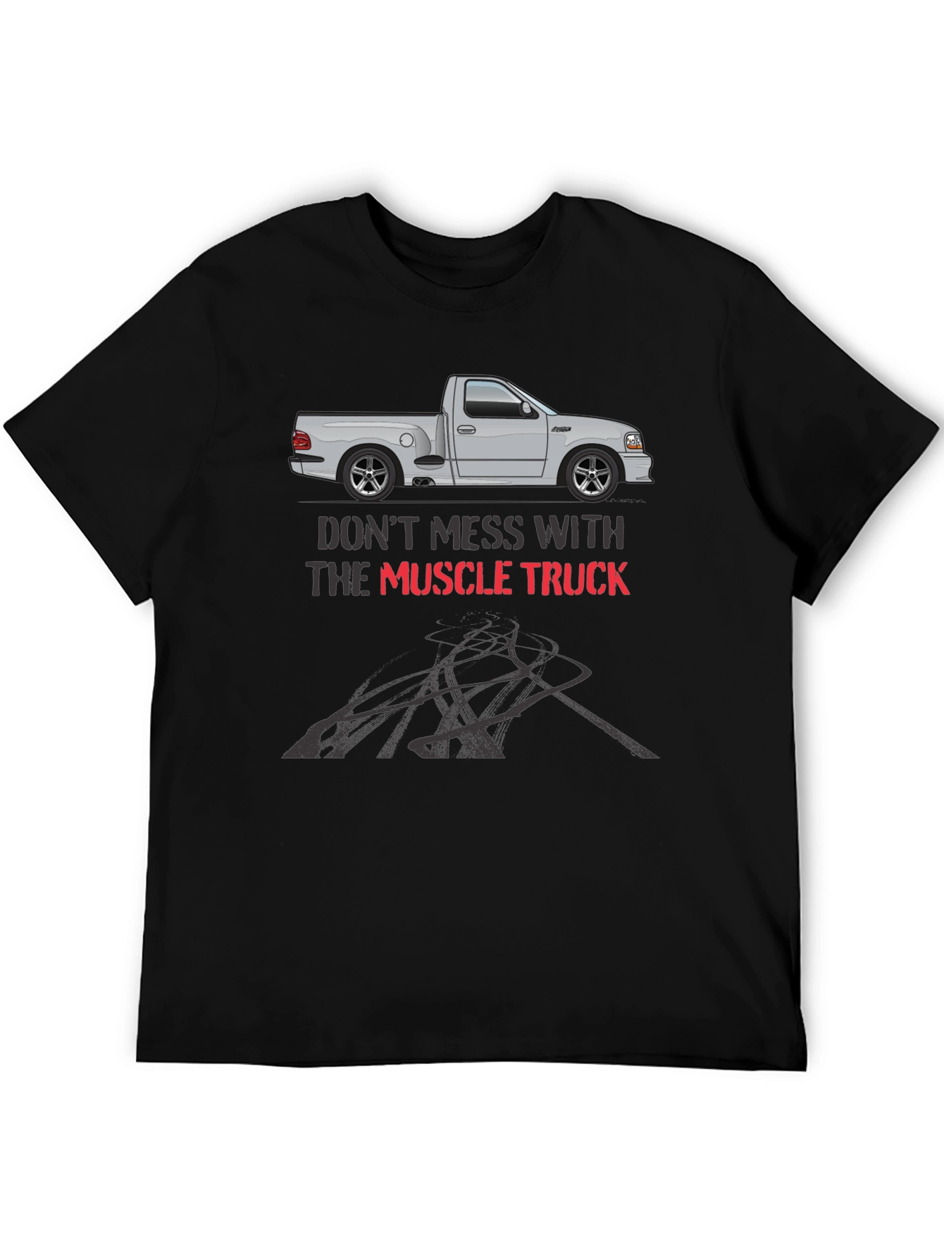 Muscle Truck T-Shirt - Dont Mess With...