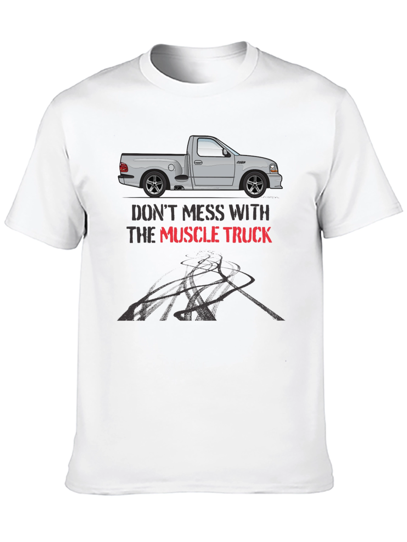 Muscle Truck T-Shirt - Dont Mess With...