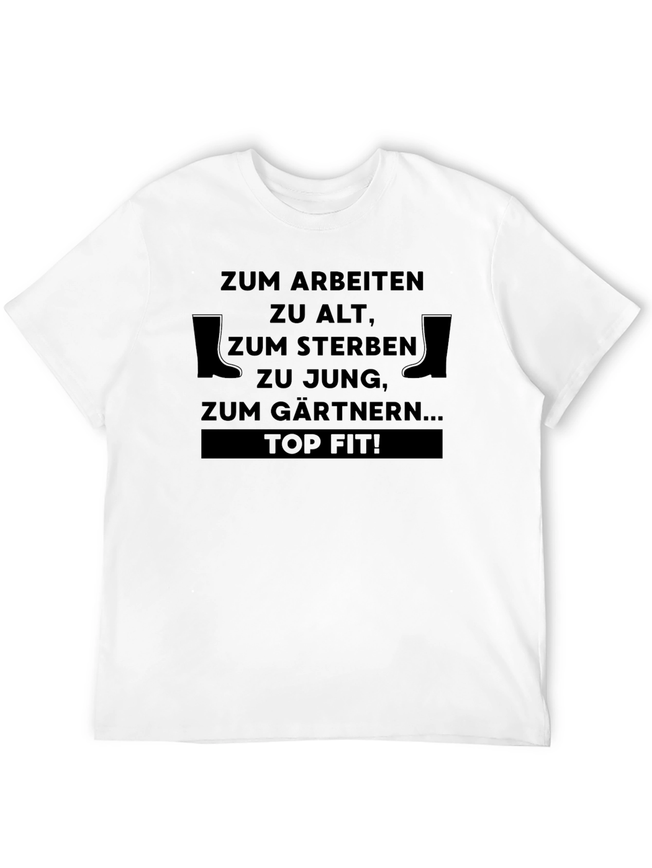 Funny Gardening T-Shirt - Zum Gärtnern Top Fit
