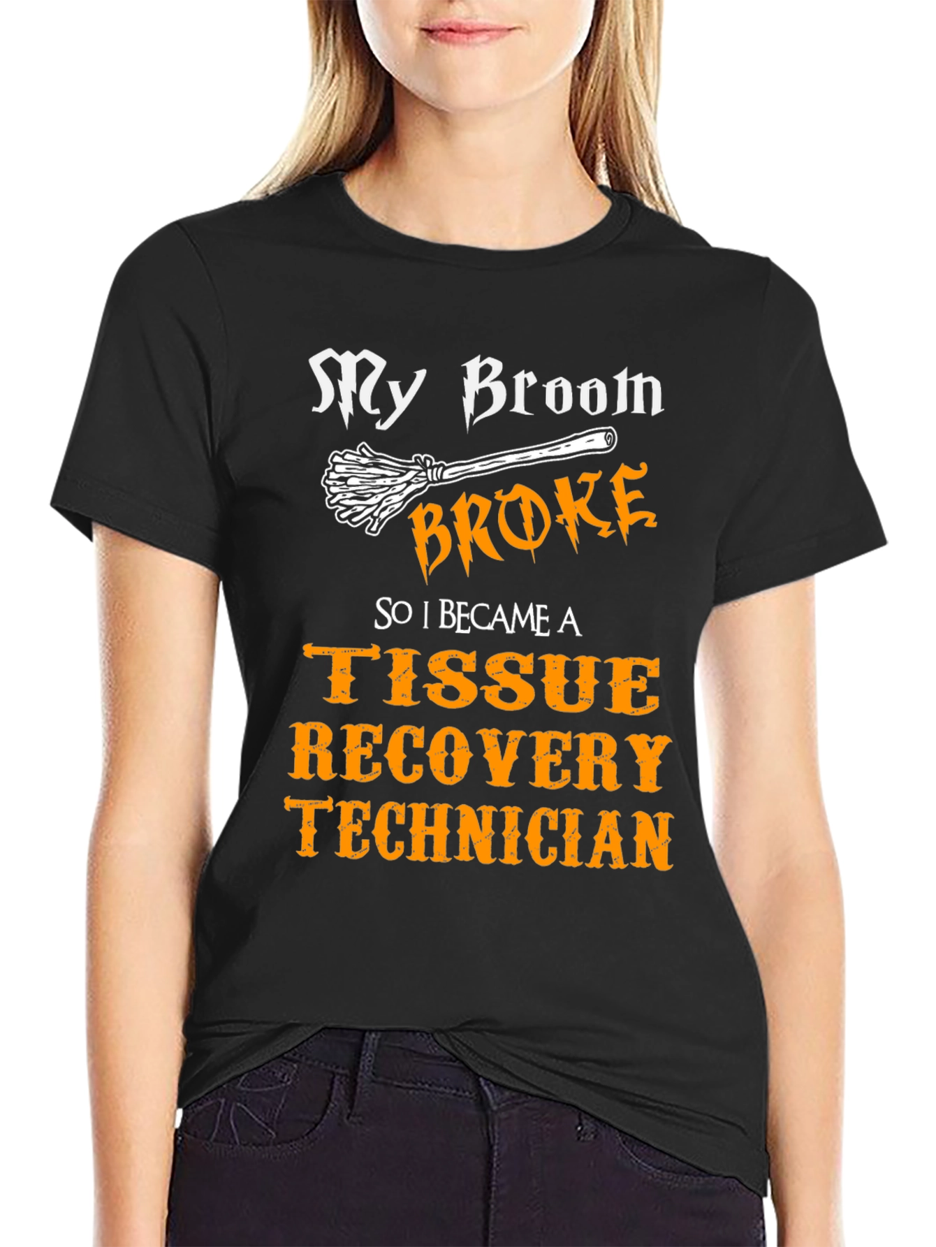 My Broom Broke Tissue Recovery Technician T-Shirt