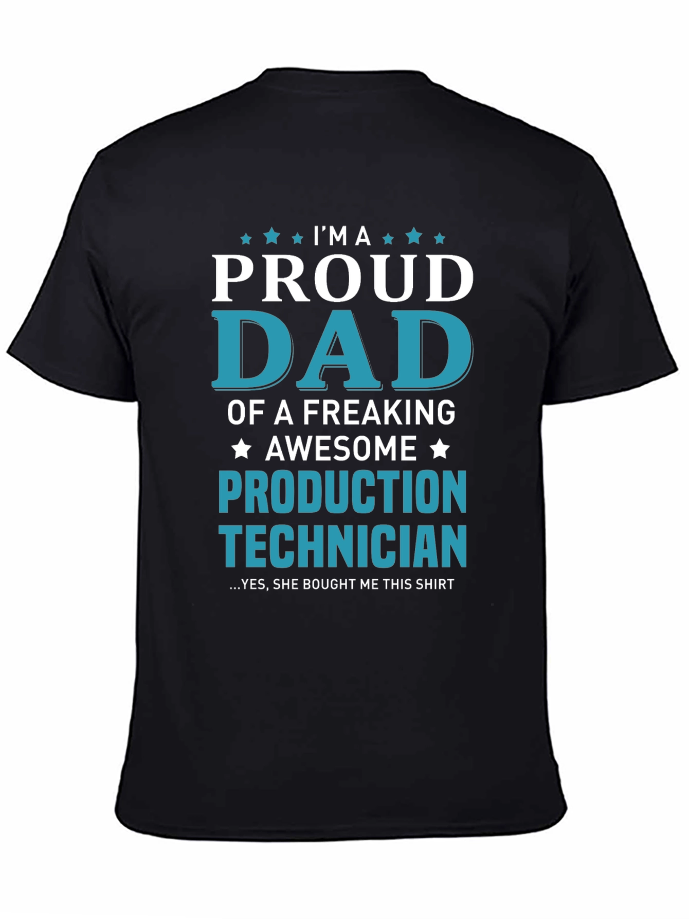 Proud Dad Production Technician Graphic T-Shirt