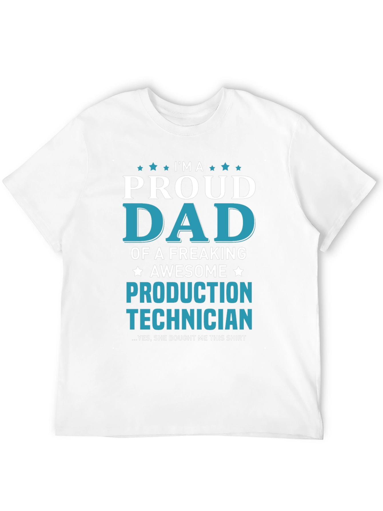 Proud Dad Production Technician Graphic T-Shirt