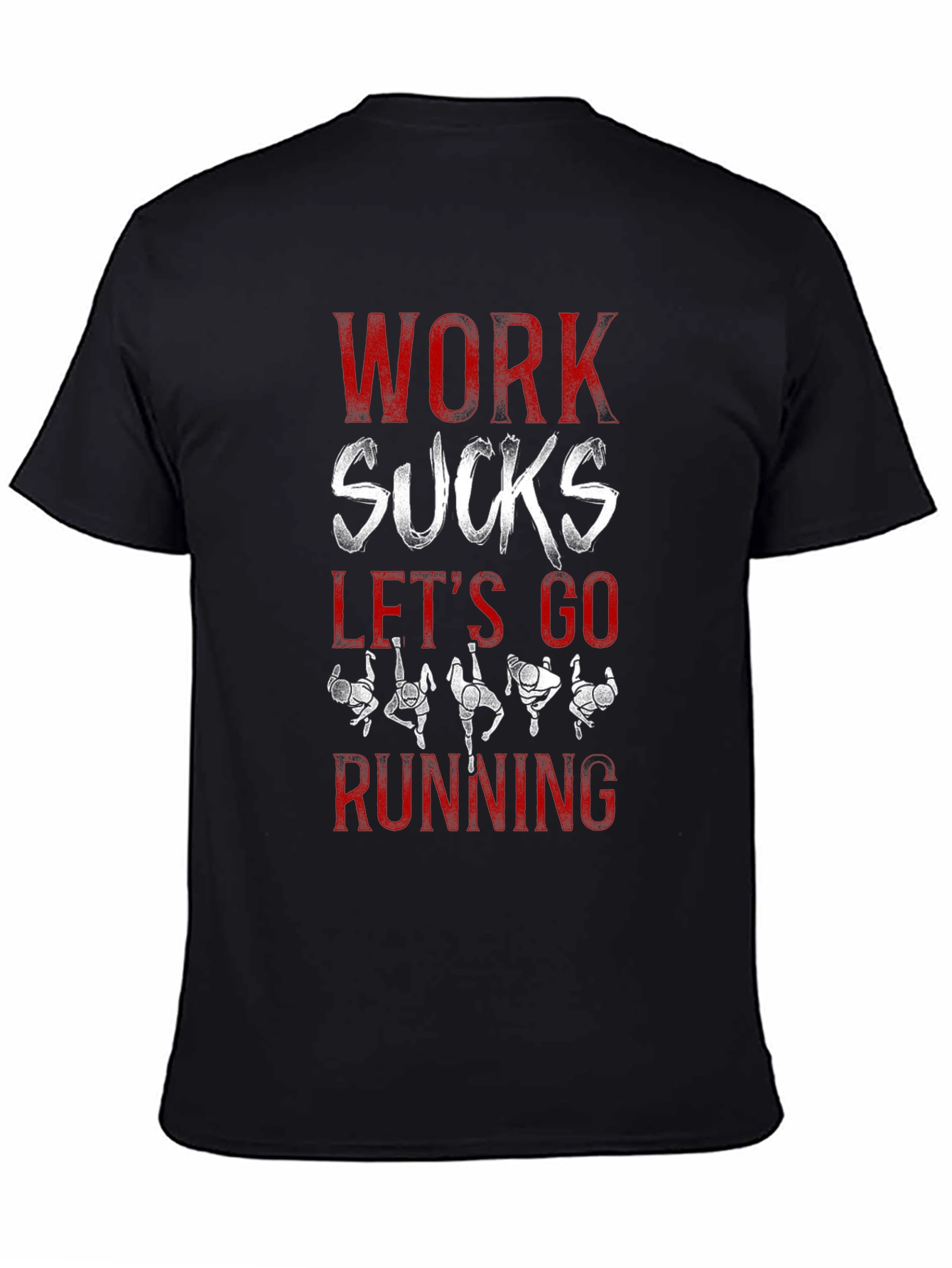 Work Sucks Lets Go Running T-Shirt