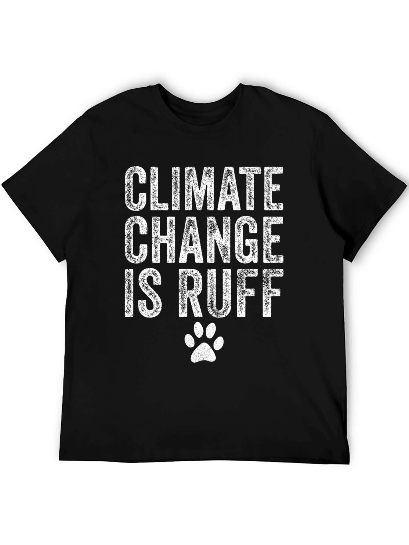 Climate Change is Ruff T-Shirt