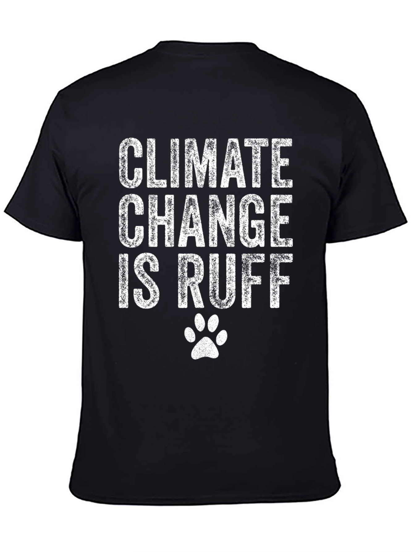 Climate Change is Ruff T-Shirt