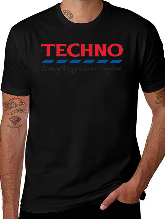 Techno Tee - Is Everything You Havent Imagined