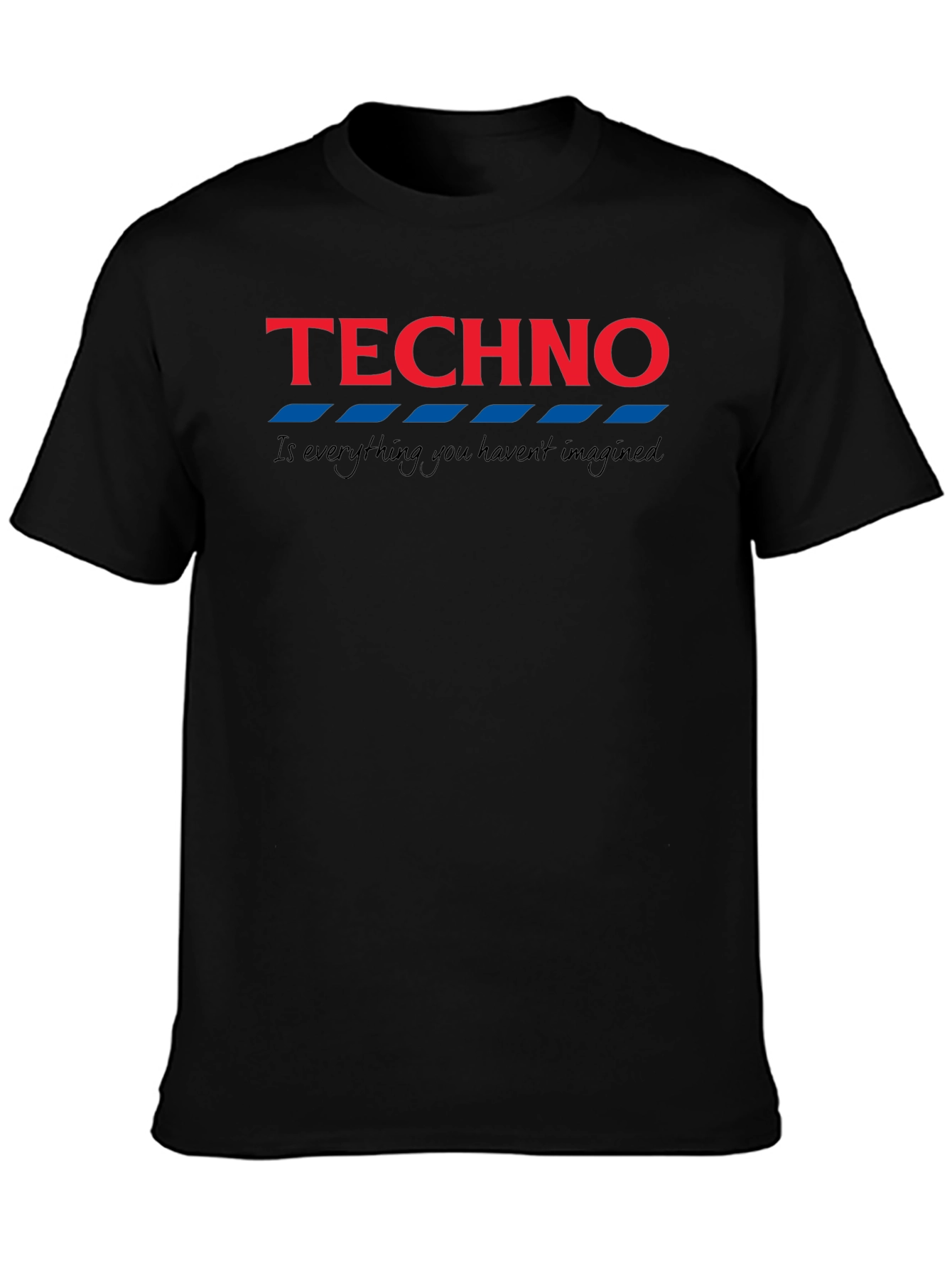 Techno Tee - Is Everything You Havent Imagined