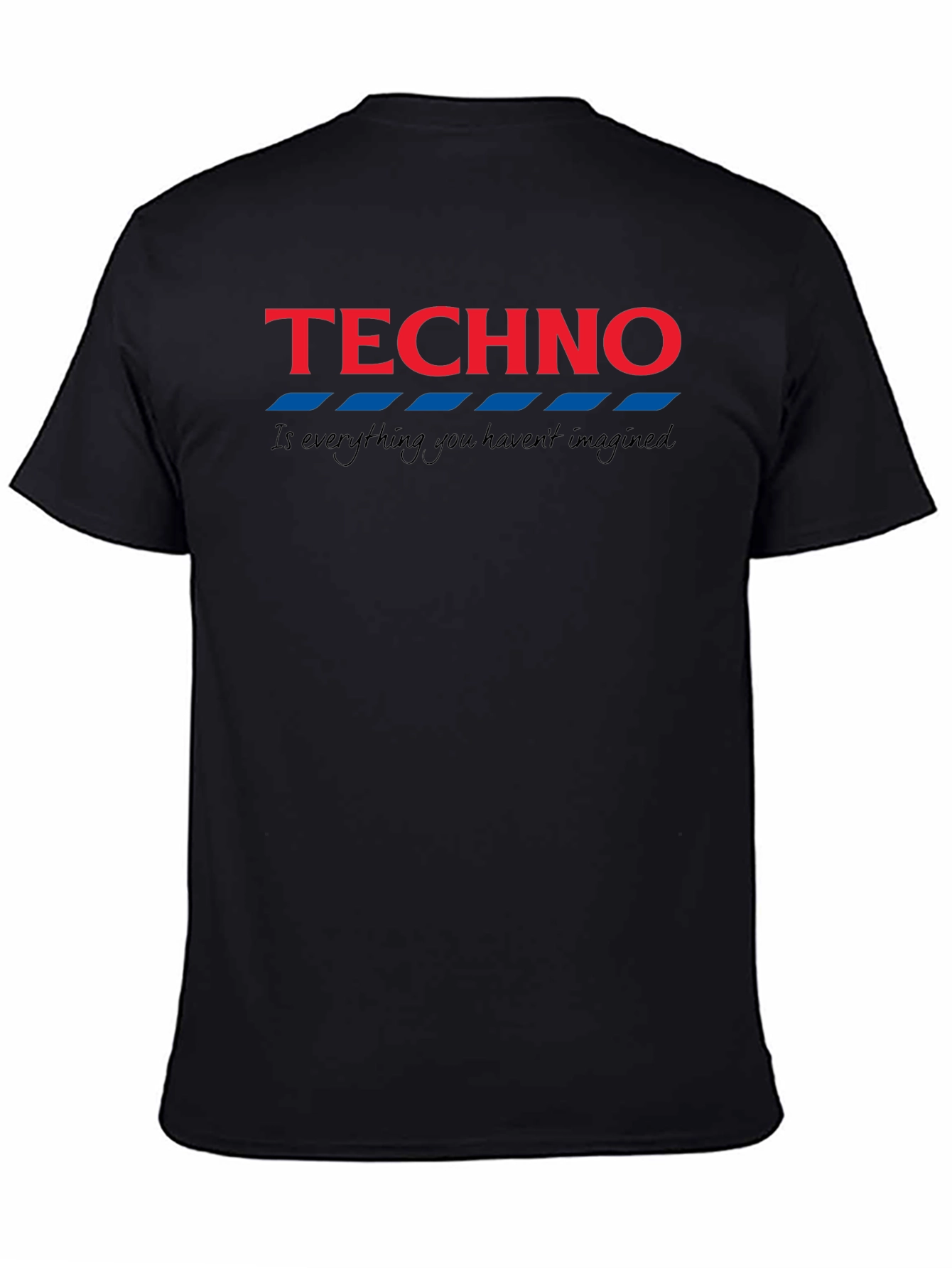 Techno Tee - Is Everything You Havent Imagined