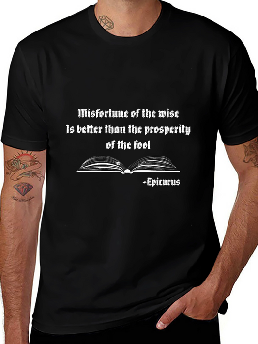 Epicurus Quote T-Shirt - Misfortune of the Wise