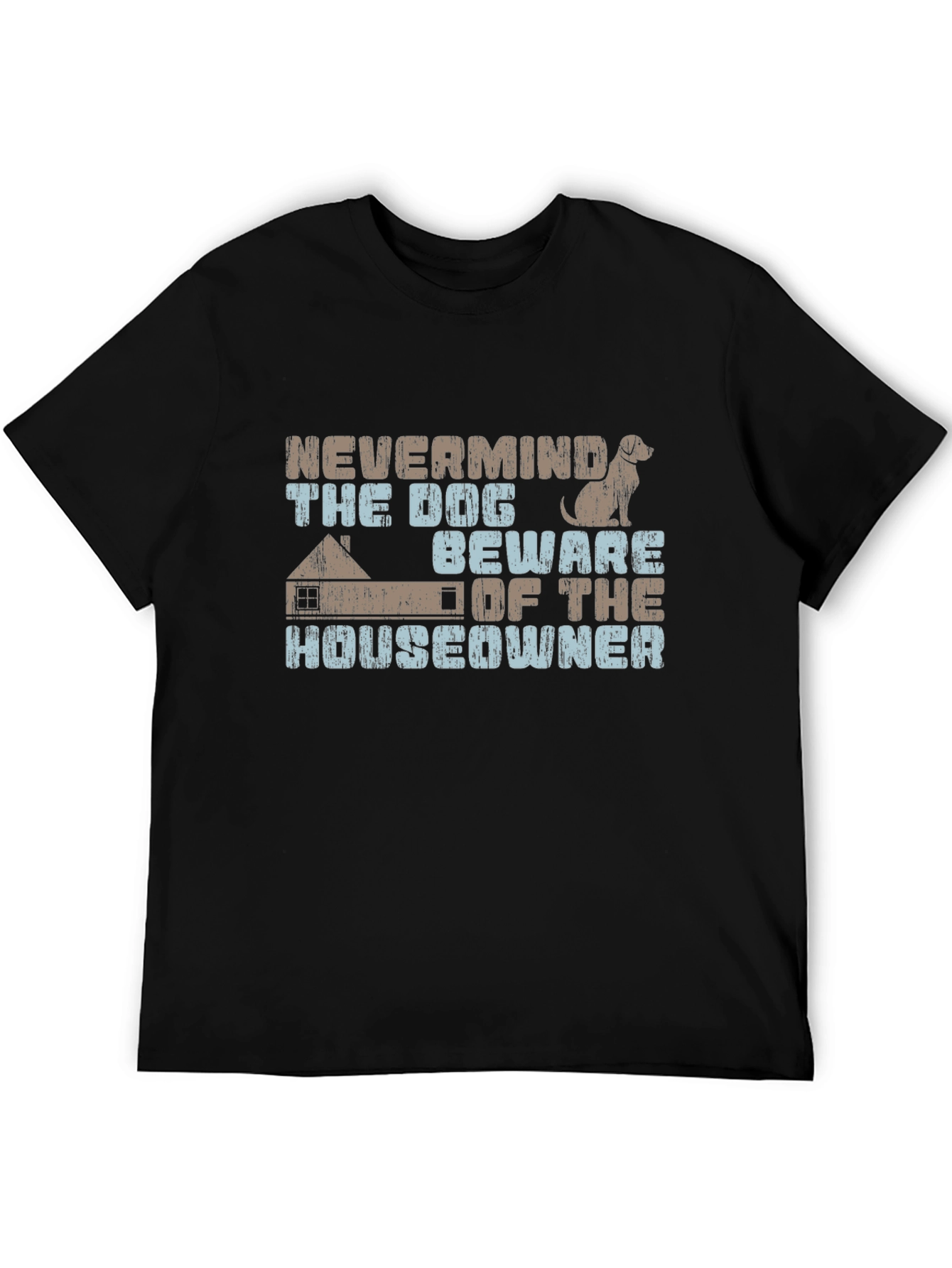 Nevermind The Dog Beware Of The Homeowner Tee