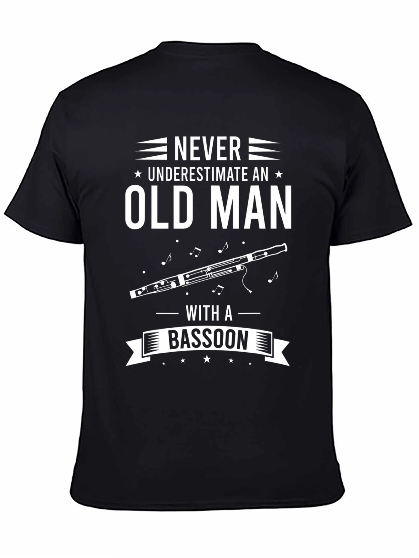 Never Underestimate an Old Man with a Bassoon T-Shirt
