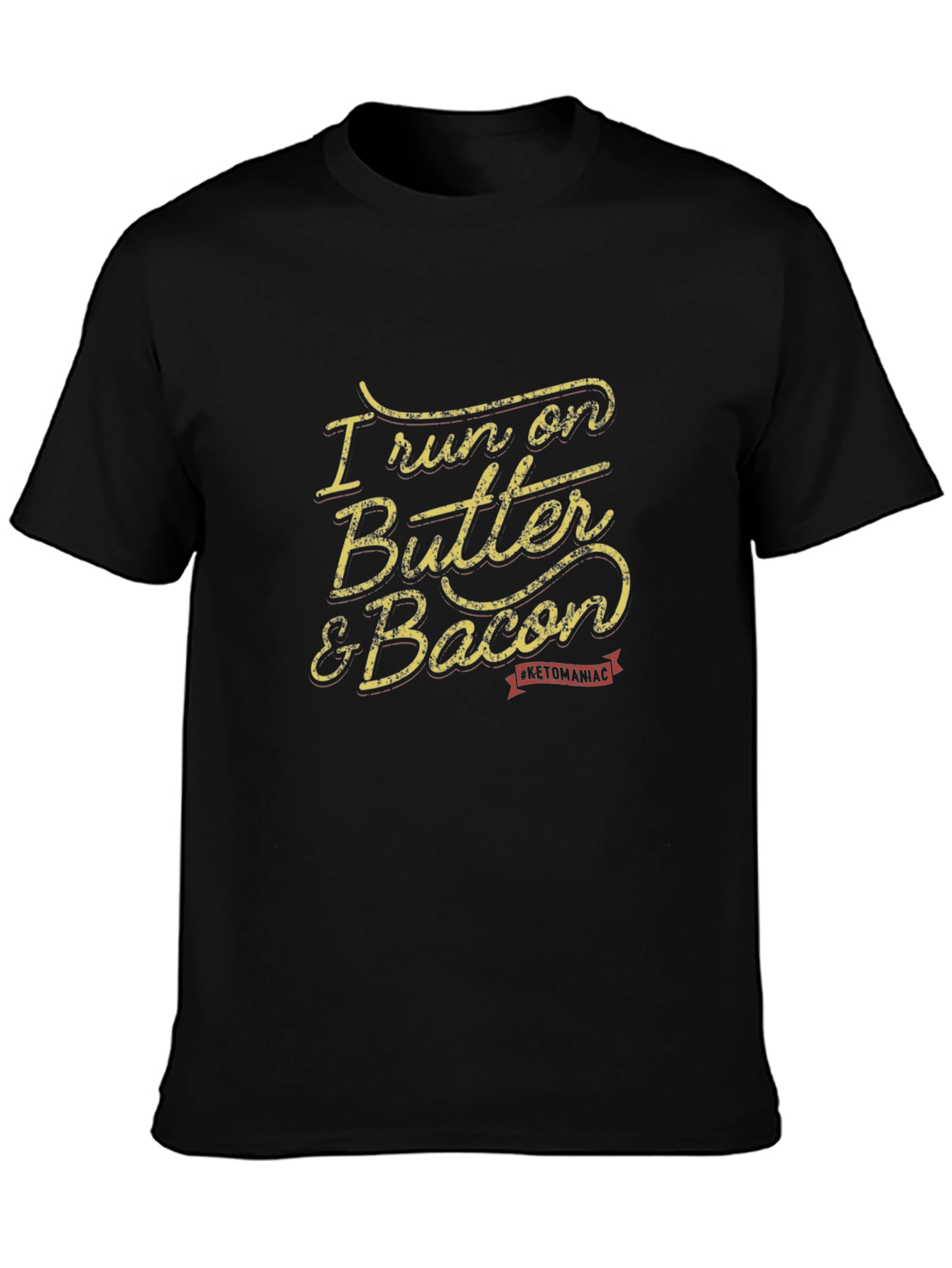 I Run on Butter & Bacon Black T-Shirt