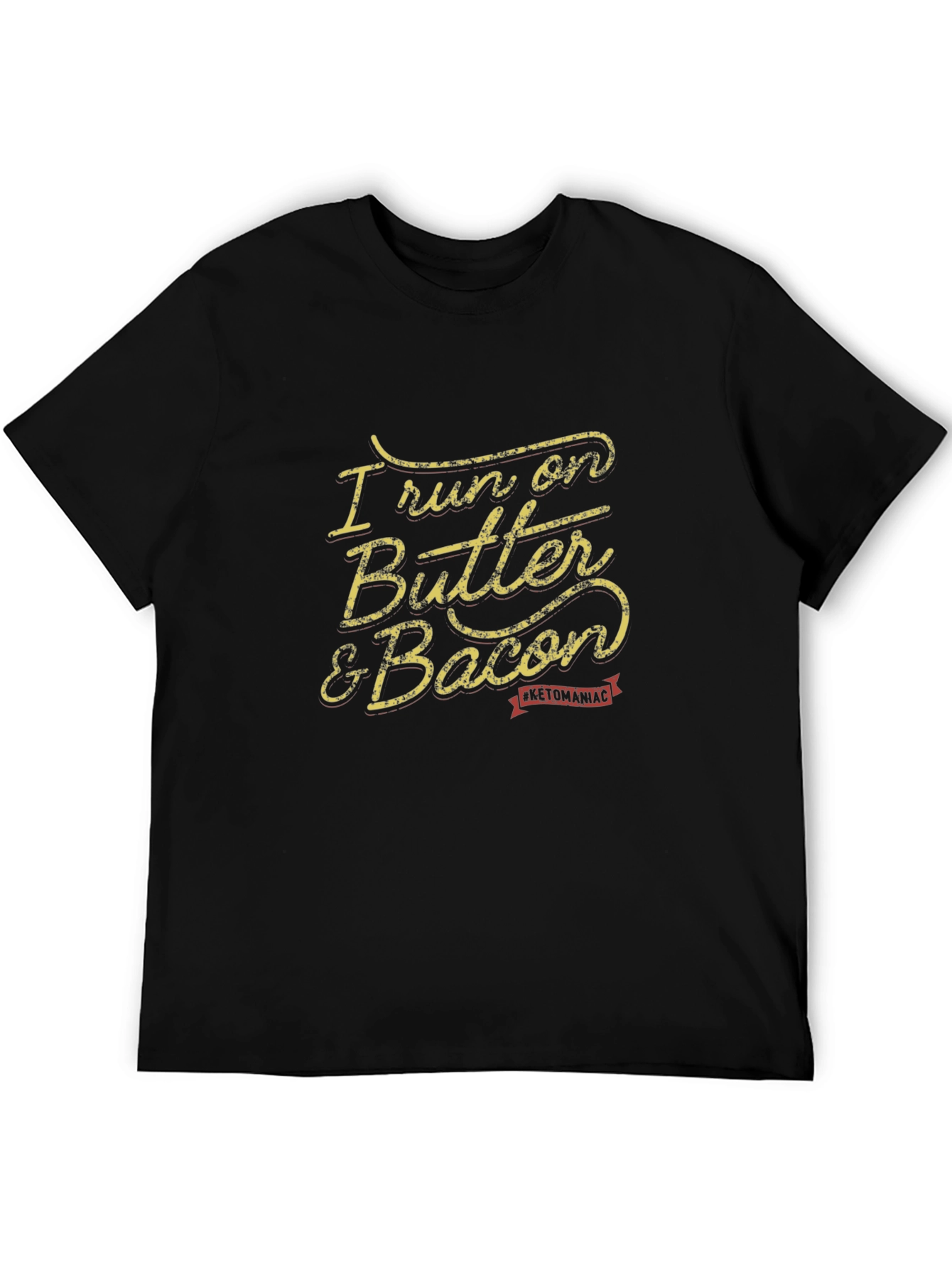 I Run on Butter & Bacon Black T-Shirt
