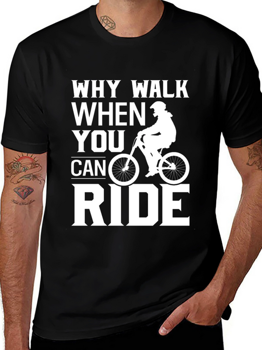 Why Walk Ride Bike T-Shirt - Mountain Biking Graphic Tee