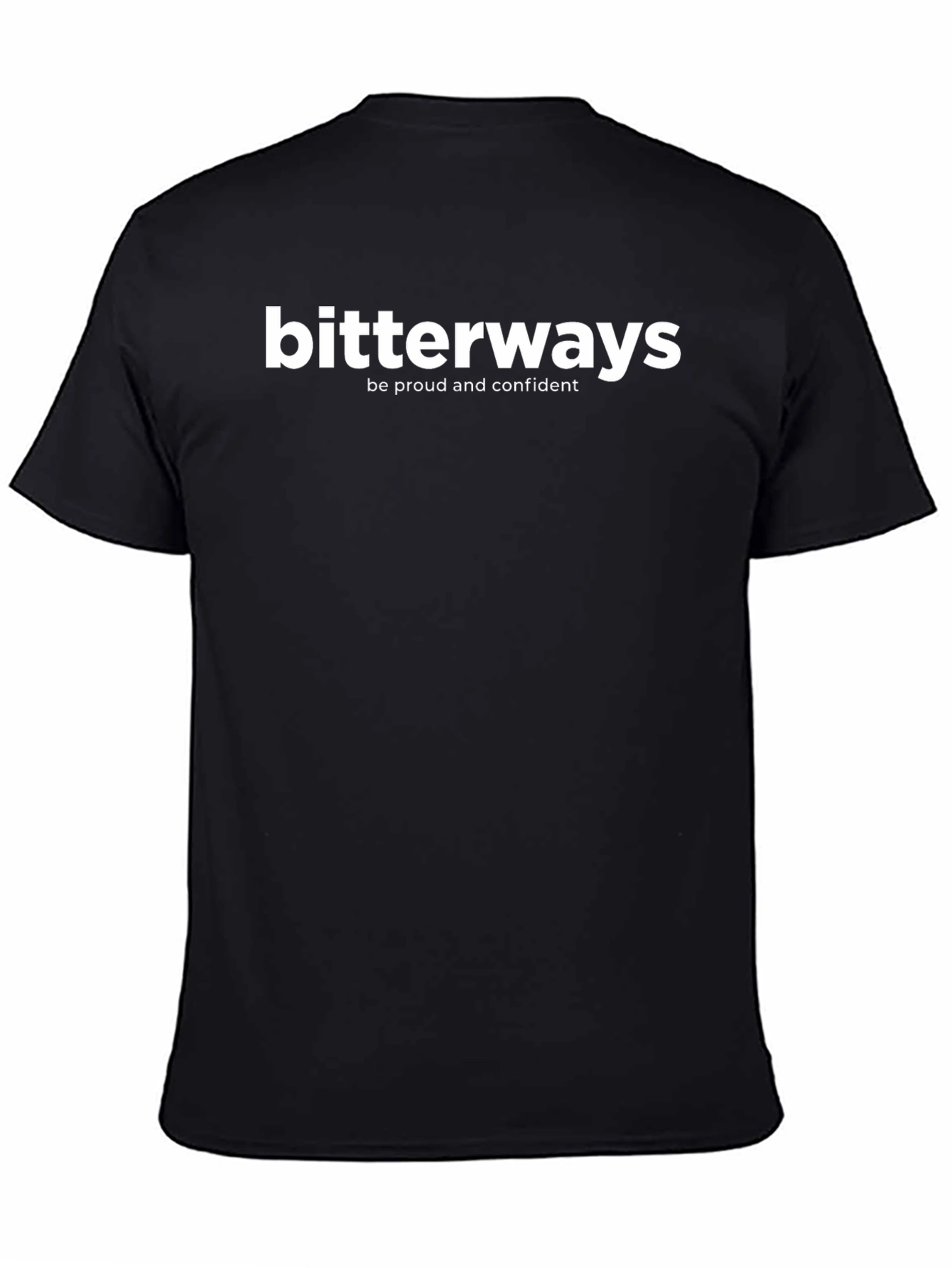 Bitterways Graphic Tee - Be Proud & Confident