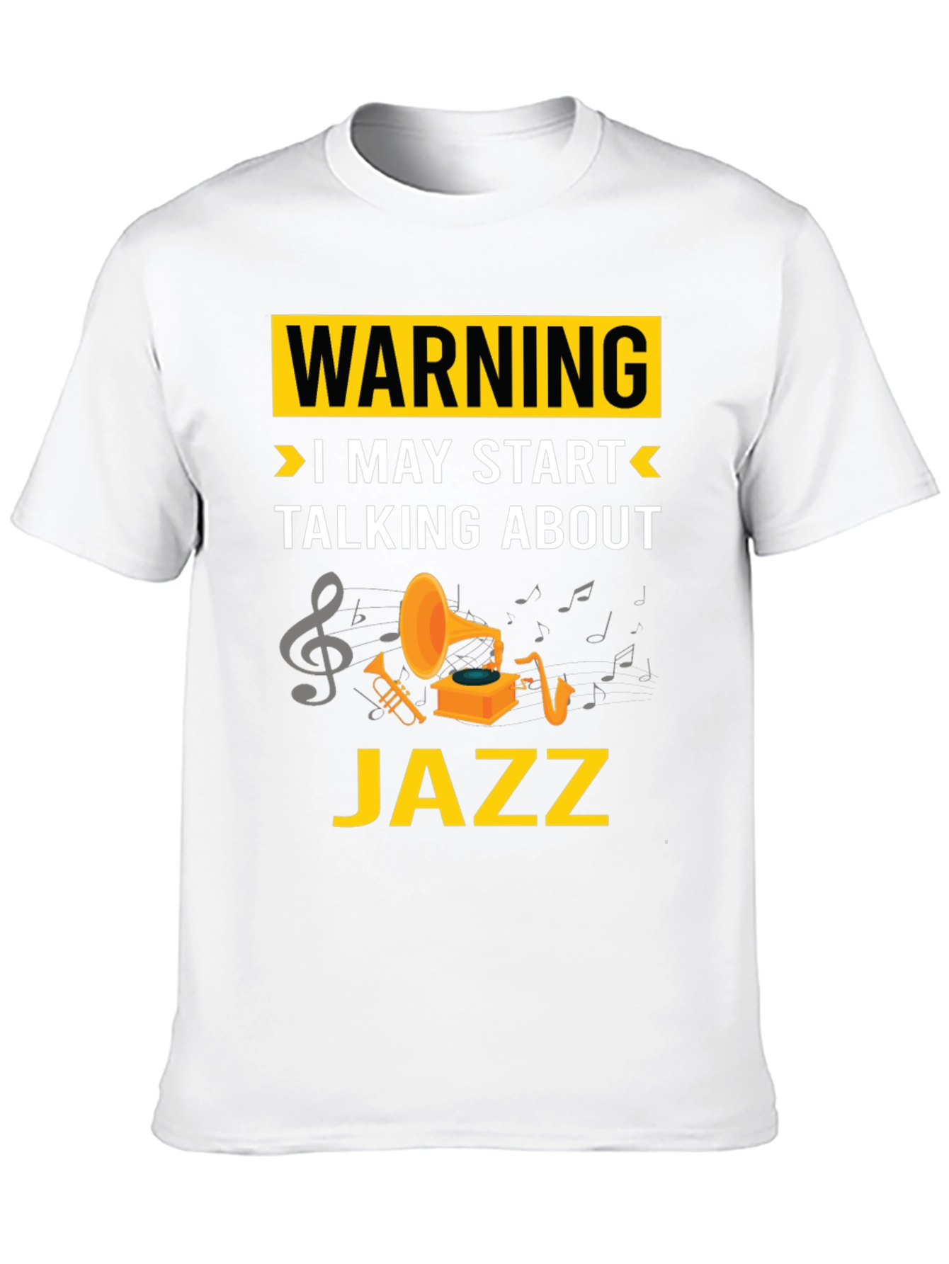 Warning: I May Start Talking About Jazz T-Shirt
