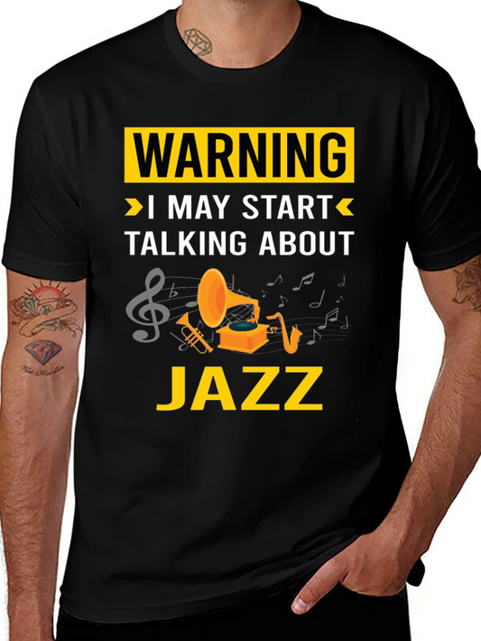 Warning: I May Start Talking About Jazz T-Shirt