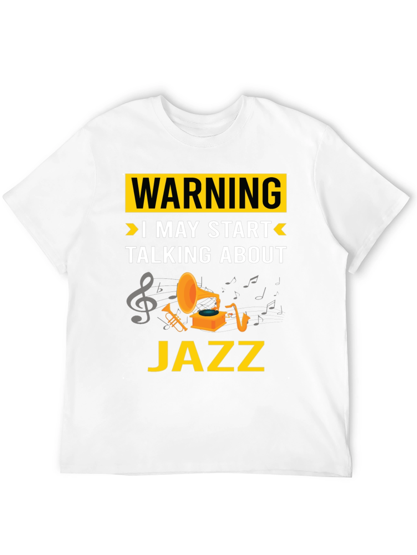 Warning: I May Start Talking About Jazz T-Shirt