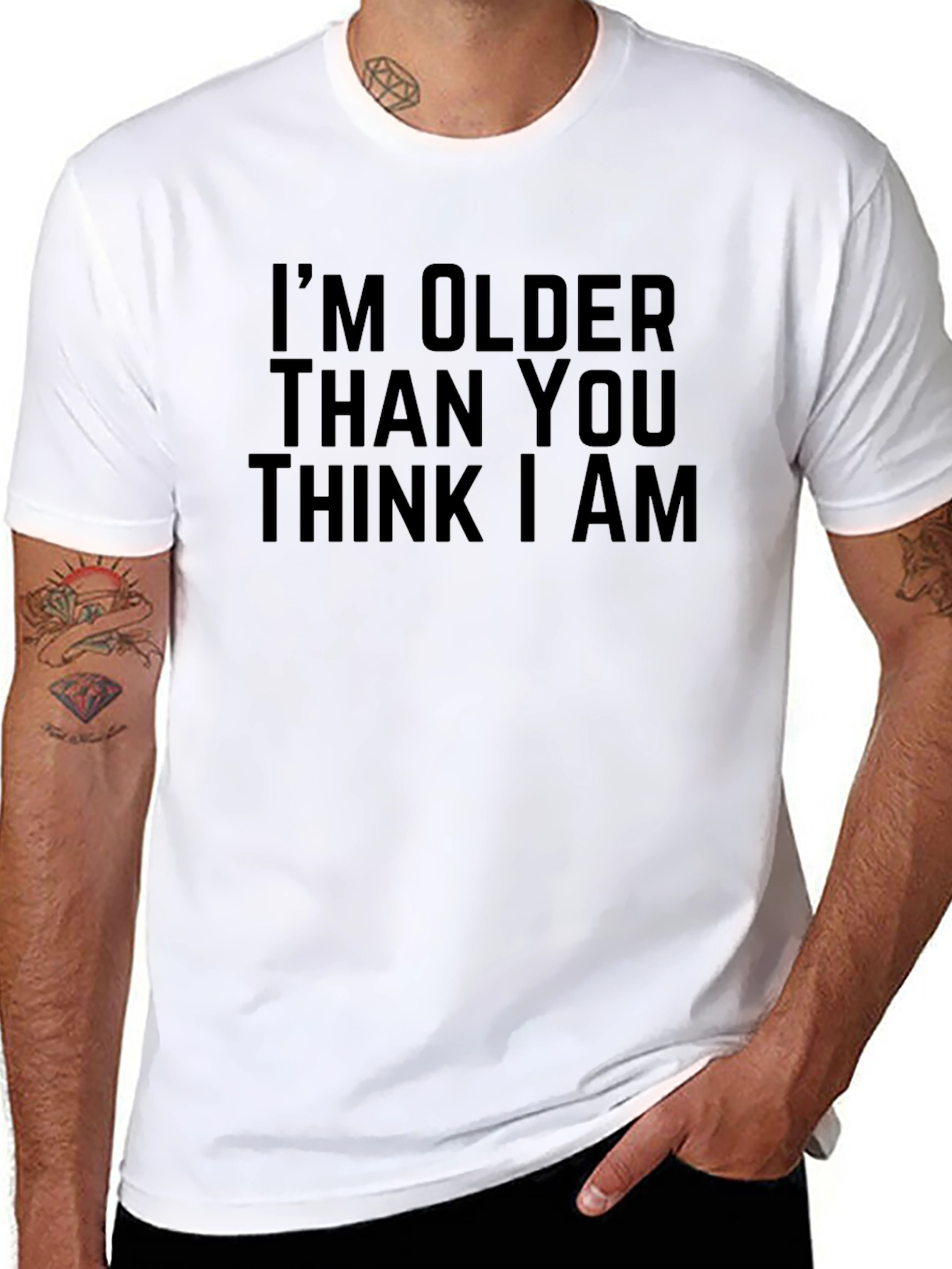 Im Older Than You Think T-Shirt