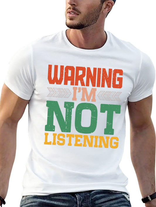 Warning: Im Not Listening T-Shirt